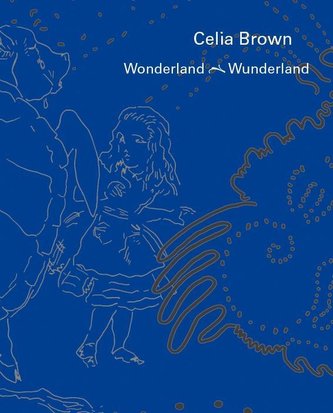 Celia Brown - Wonderland · Wunderland