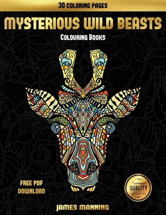 Colouring Books (Mysterious Wild Beasts): A wild beasts coloring book with 30 coloring pages for relaxed and stress free colorin