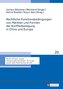 Rechtliche Funktionsbedingungen von Märkten und Formen der Konfliktbeilegung in China und Europa