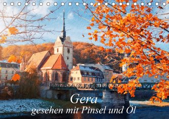 Gera gesehen mit Pinsel und Öl (Tischkalender 2021 DIN A5 quer)