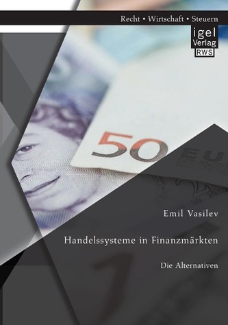 Handelssysteme in Finanzmärkten: Die Alternativen