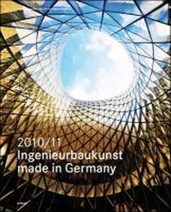 Ingenieurbaukunst - made in Germany. 2010/2011
