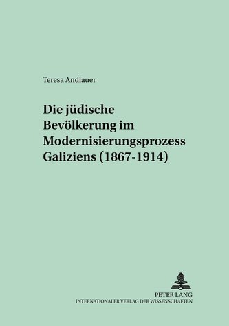 Die Juedische Bevoelkerung Im Modernisierungsprozess Galiziens (1867-1914)