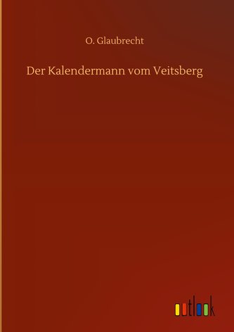Der Kalendermann vom Veitsberg