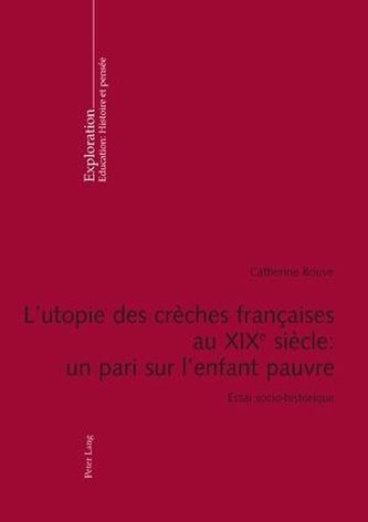 L'utopie des crèches françaises au XIXe siècle : un pari sur l'enfant pauvre
