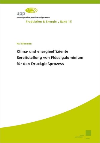 Klima- und energieeffiziente Bereitstellung von Flüssigaluminium für den Druckgießprozess