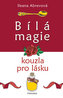 Bílá magie. Kouzla pro lásku