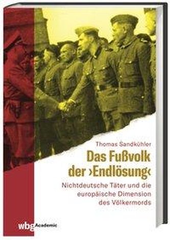 Das Fußvolk der \"Endlösung\"