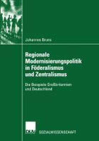 Regionale Modernisierungspolitik in Föderalismus und Zentralismus