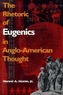 Rhetoric of Eugenics in Anglo-American Thought