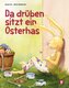 Da drüben sitzt ein Osterhas'