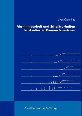 Abstimmbarkeit und Schaltverhalten kaskadierter Raman-Faserlaser