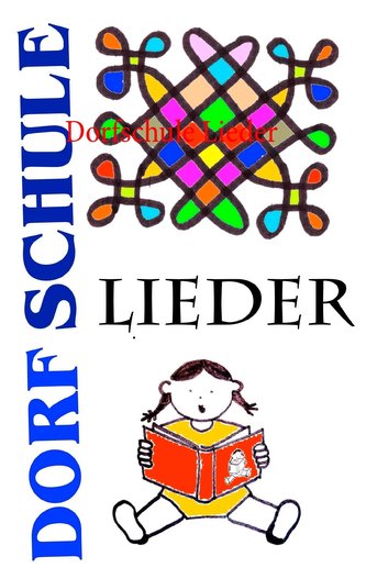 Dorfschule Lieder