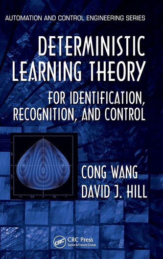 Deterministic Learning Theory for Identification, Recognition, and Control
