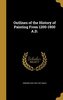 OUTLINES OF THE HIST OF PAINTI