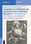 Handbuch Frieden im Europa der Frühen Neuzeit / Handbook of Peace in Early Modern Europe