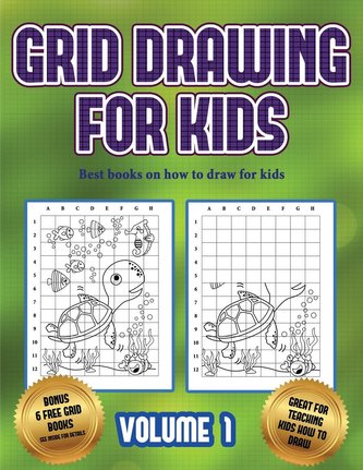 Best books on how to draw for kids (Grid drawing for kids - Volume 1): This book teaches kids how to draw using grids