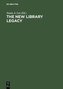 The New Library Legacy: Essays in Honor of Richard De Gennaro