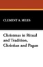 Christmas in Ritual and Tradition, Christian and Pagan