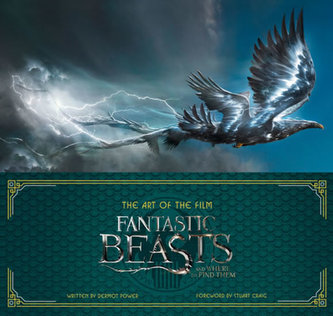 The Art of the Film: Fantastic Beasts and Where to Find Them The Art of the Film: Fantastic Beasts and Where to Find Them