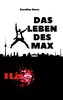 Das Leben des Max