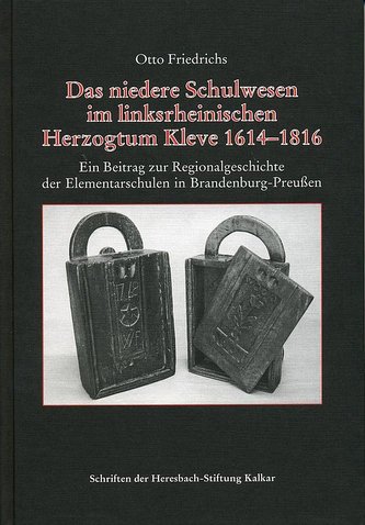 Das niedere Schulwesen im linksrheinischen Herzogtum Kleve 1614-1816