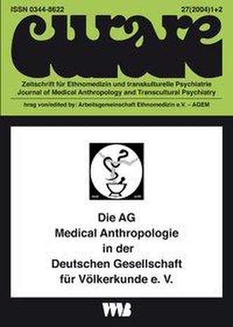 Curare. Zeitschrift für Ethnomedizin und transkulturelle Psychiatrie / Medizinethnologische Herausforderungen