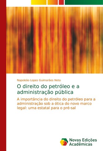 O direito do petróleo e a administração pública