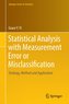 Statistical Analysis with Measurement Error or Misclassification
