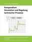 Kompendium Simulation und Regelung technischer Prozesse