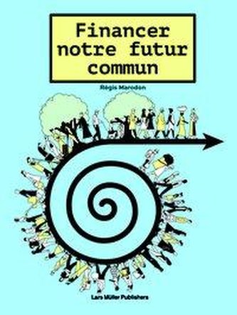 Financer notre futur commun au temps de la Covid-19