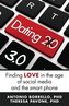 Dating 3.0: Finding Love in the Age of Social Media and the Smart Phone