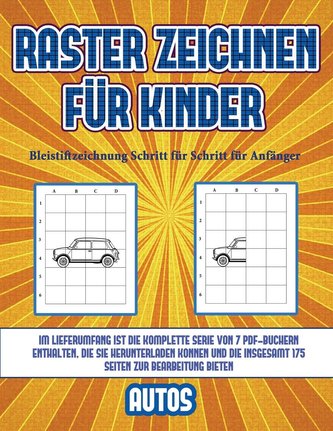 Bleistiftzeichnung Schritt für Schritt für Anfänger (Raster zeichnen für Kinder - Autos): Dieses Buch bringt Kindern bei, wie ma