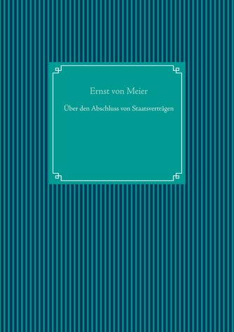 Über den Abschluss von Staatsverträgen