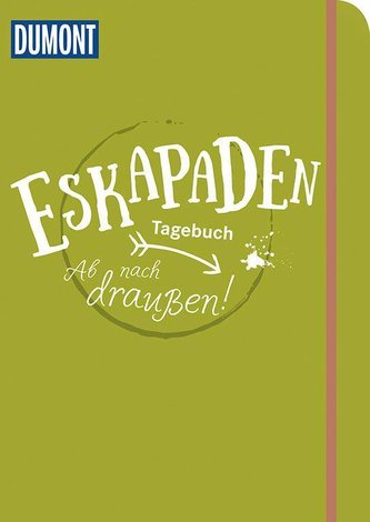 Eskapaden-Tagebuch. Ab nach draußen!