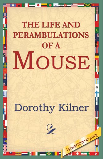 The Life and Perambulations of a Mouse