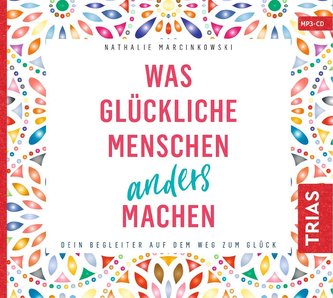 Was glückliche Menschen anders machen