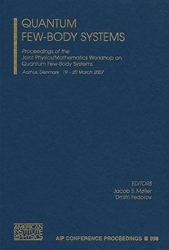 Quantum Few-Body Systems: Proceedings of the Joint Physics/Mathematics Workshop on Quantum Few-Body Systems