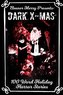 Dark X-Mas: 100 Word Holiday Horror Stories