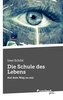 Die Schule des Lebens