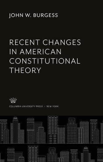 Recent Changes in American Constitutional Theory