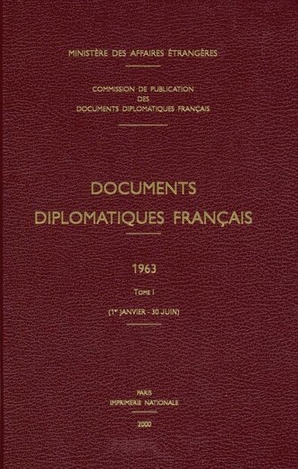 Documents Diplomatiques Francais: 1963. Tome I. (1er Janvier - 30 Juin)