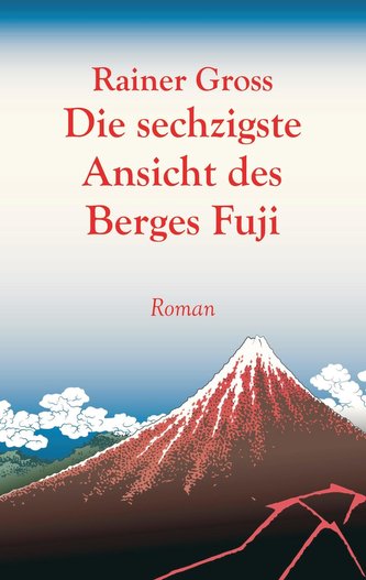 Die sechzigste Ansicht des Berges Fuji Die sechzigste Ansicht des Berges Fuji