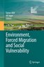 Environment, Forced Migration and Social Vulnerability