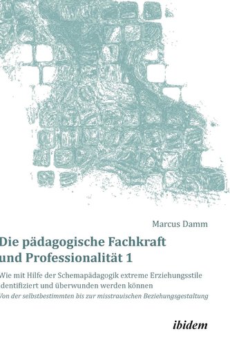 Die pädagogische Fachkraft und Professionalität