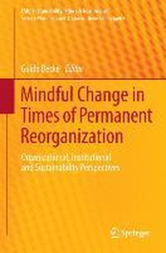 Mindful Change in Times of Permanent Reorganization