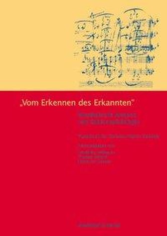 \"Vom Erkennen des Erkannten\". Musikalische Analyse und Editionsphilologie