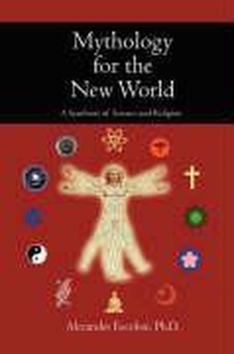Mythology for the New World: A Synthesis of Science and Religion