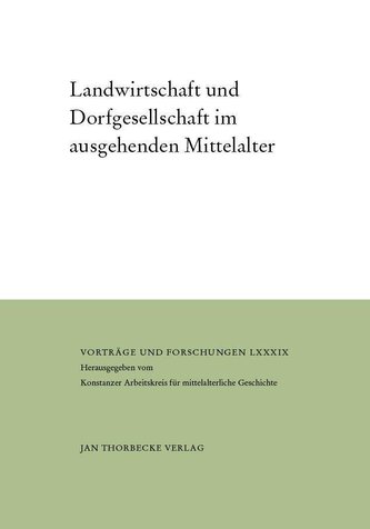 Landwirtschaft und Dorfgesellschaft im ausgehenden Mittelalter