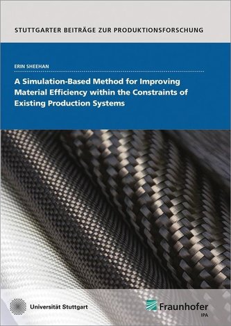 A Simulation-based Method for Improving Material Efficiency within the Constraints of Existing Production Systems.